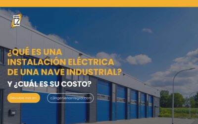¿Qué es una instalación eléctrica de una nave industrial y cuál es su costo?