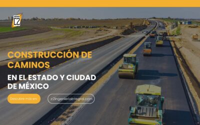 Construcción de Caminos en el Estado y Ciudad de México