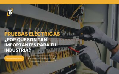 Pruebas Eléctricas: ¿Por qué son tan importantes para tu industria?