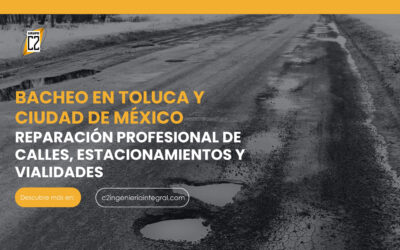 Bacheo Toluca: Servicio Profesional para Reparación de Calles, Estacionamientos y Vialidades