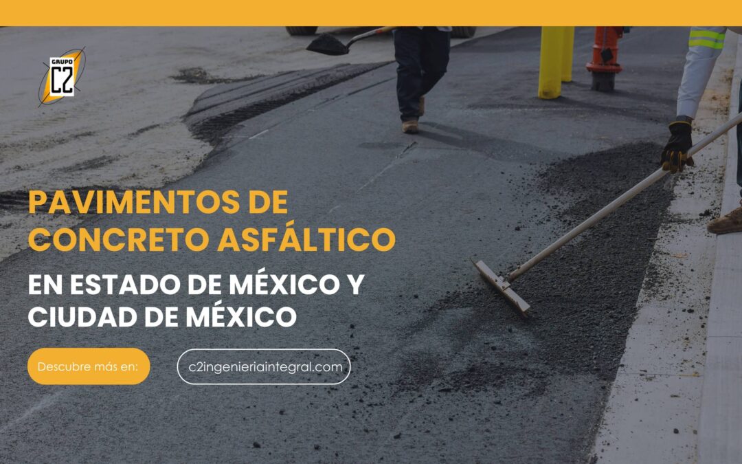 Pavimentos de Concreto Asfáltico en CDMX y Edomex